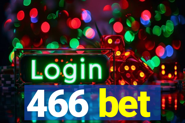 466 bet